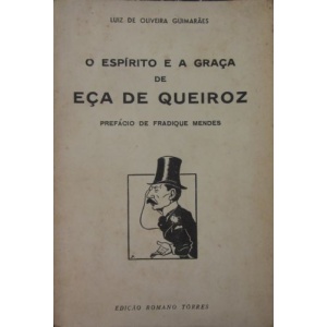 GUIMARÃES (LUÍS DE OLIVEIRA) - O ESPÍRITO E A GRAÇA DE EÇA DE QUEIROZ
