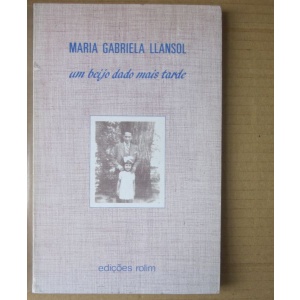 LLANSOL (MARIA GABRIELA) - UM BEIJO DADO MAIS TARDE