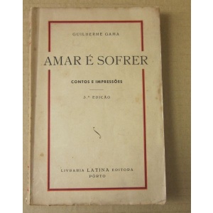 GAMA (GUILHERME) - AMAR É SOFRER