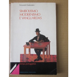 GUIMARÃES (FERNANDO) - SIMBOLISMO, MODERNISMO E VANGUARDAS