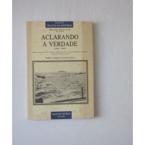 SÁ (JOÃO JORGE MOREIRA DE) - ACLARANDO A VERDADE (1910-1940)