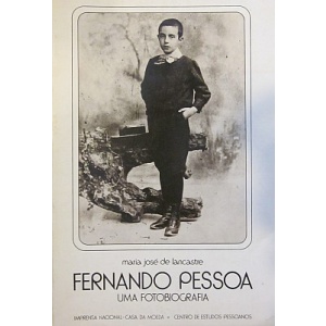 LANCASTRE (MARIA JOSÉ DE) - FERNANDO PESSOA: UMA FOTOBIOGRAFIA