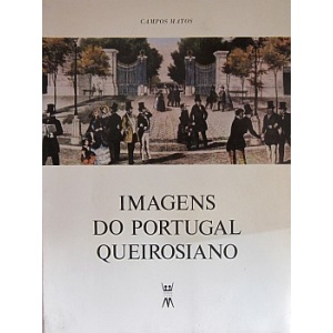 MATOS (CARLOS) - IMAGENS DO PORTUGAL QUEIROSIANO