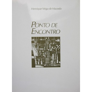MACEDO (HENRIQUE VEIGA DE) - PONTO DE ENCONTRO. LUGAR DE ENCUENTRO
