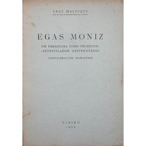 MALPIQUE (CRUZ) - EGAS MONIZ: UM PARADIGMA COMO PROFESSOR - INVESTIGADOR UNIVERSITÁRIO