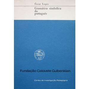 LOPES (ÓSCAR) - GRAMÁTICA SIMBÓLICA DO PORTUGUÊS