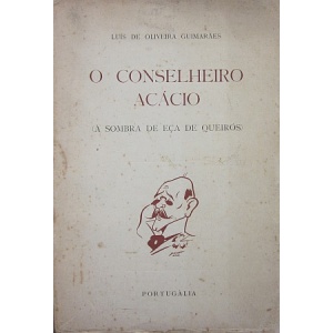 GUIMARÃES (LUÍS DE OLIVEIRA) - O CONSELHEIRO ACÁCIO