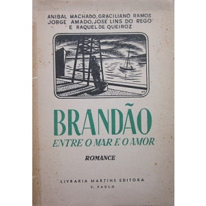 MACHADO (ANIBAL), RAMOS (GRACILIANO), AMADO (JORGE), REGO (JOSÉ LINS DO) & QUEIROZ (RAQUEL DE) - BRANDÃO ENTRE O MAR E O AMOR