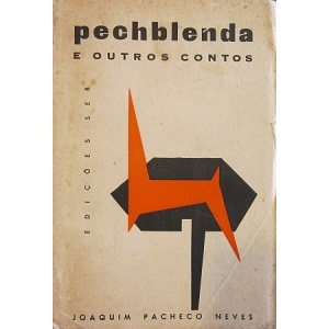 NEVES (JOAQUIM PACHECO) - PECHBLENDA E OUTROS CONTOS