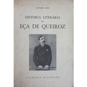 LINS (ÁLVARO) - HISTÓRIA LITERÁRIA DE EÇA DE QUEIROZ