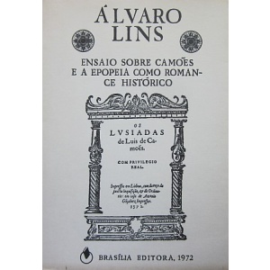 LINS (ÁLVARO) - ENSAIO SOBRE CAMÕES E A EPOPEIA COMO ROMANCE HISTÓRICO