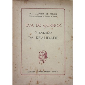 MELLO (PADRE ALLYRIO DE) - EÇA DE QUEIROZ, O EXILADO DA REALIDADE