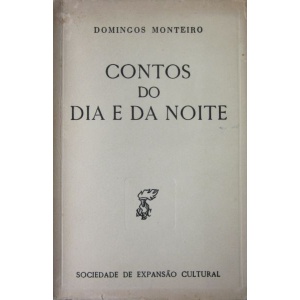MONTEIRO (DOMINGOS) - CONTOS DO DIA E A DA NOITE