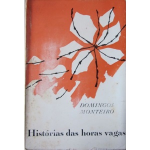 MONTEIRO (DOMINGOS) - HISTÓRIAS DAS HORAS VAGAS