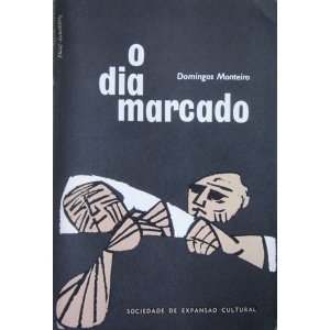 MONTEIRO (DOMINGOS) - O DIA MARCADO