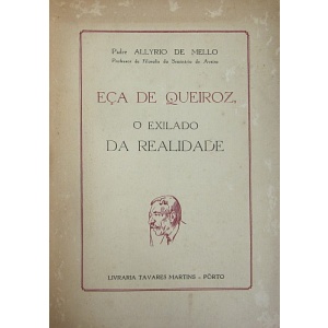 MELLO (PADRE ALLYRIO DE) - EÇA DE QUEIROZ, O EXILADO DA REALIDADE