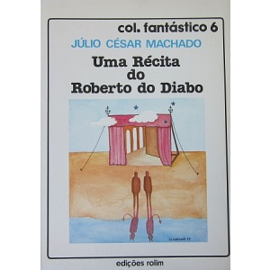 MACHADO (JÚLIO CÉSAR) - UMA RÉCITA DO ROBERTO DO DIABO