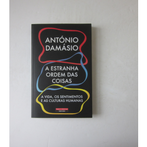 DAMÁSIO (ANTÓNIO) - A ESTRANHA ORDEM DAS COISAS