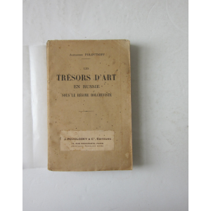 POLOVTSOFF (ALEXANDRE) - LES TRÉSORS D'ART EN RUSSIE SOUS LE RÉGIME BOLCHEVISTE