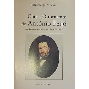 PIMENTA (JOÃO DE ARAÚJO) - GOTA - O TORMENTO DE ANTÓNIO FEIJÓ