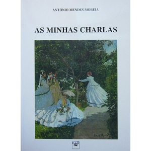 MOREIRA (ANTÓNIO MENDES) - AS MINHAS CHARLAS