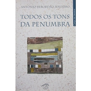 NAVARRO (ANTÓNIO REBORDÃO) - TODOS OS TONS DA PENUMBRA