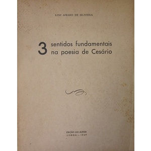 OLIVEIRA (LUIZ AMARO DE) - 3 SENTIDOS FUNDAMENTAIS NA POESIA DE CESÁRIO