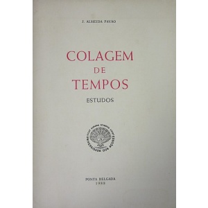 PAVÃO (J. ALMEIDA) - COLAGEM DE TEMPOS