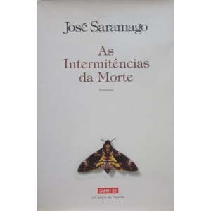 SARAMAGO (JOSÉ) - AS INTERMITÊNCIAS DA MORTE