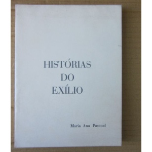 PASCOAL (MARIA ANA) - HISTÓRIAS DO EXÍLIO