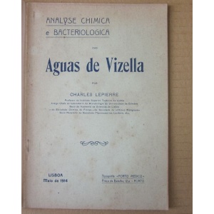 LEPIERRE (CHARLES) - ANALYSE CHIMICA E BACTERIOLOGICA DAS AGUAS DE VIZELLA