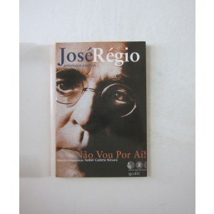 RÉGIO (JOSÉ) - NÃO VOU POR AÍ!