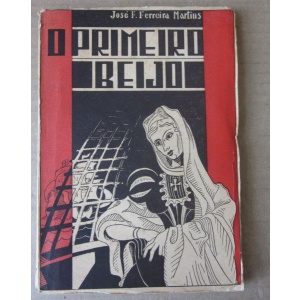 MARTINS (JOSÉ F. FERREIRA) - O PRIMEIRO BEIJO