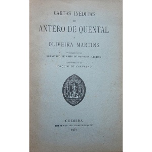 QUENTAL (ANTERO DE) - CARTAS INÉDITAS DE ANTERO DE QUENTAL A OLIVEIRA MARTINS