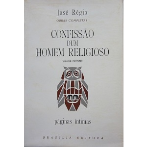 RÉGIO (JOSÉ) - CONFISSÃO DUM HOMEM RELIGIOSO