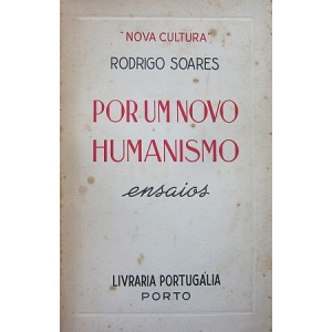 SOARES (RODRIGO) - POR UM NOVO HUMANISMO