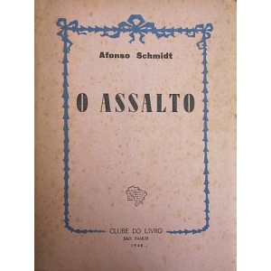 SCHMIDT (AFONSO) - O ASSALTO
