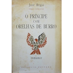 RÉGIO (JOSÉ) - O PRÍNCIPE COM ORELHAS DE BURRO