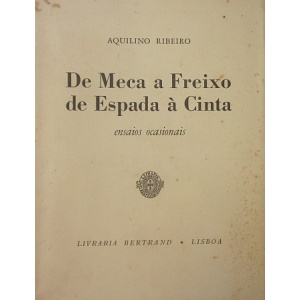 RIBEIRO (AQUILINO) - DE MECA A FREIXO DE ESPADA À CINTA