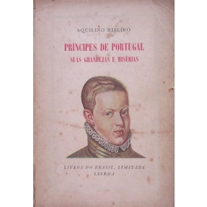 RIBEIRO (AQUILINO) - PRÍNCIPES DE PORTUGAL