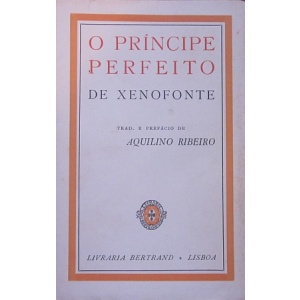 RIBEIRO (AQUILINO) [TRAD. E PREFÁCIO] - O PRÍNCIPE PERFEITO