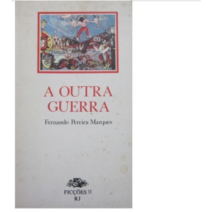 MARQUES (FERNANDO PEREIRA) - A OUTRA GUERRA