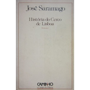 SARAMAGO (JOSÉ) - HISTÓRIA DO CERCO DE LISBOA