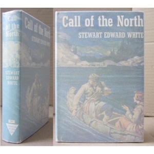 WHITE (STEWART EDWARD) - CALL OF THE NORTH