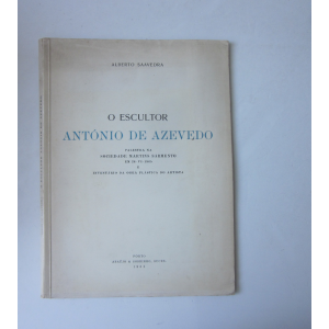 SAAVEDRA (ALBERTO) - O ESCULTOR ANTÓNIO DE AZEVEDO
