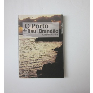 MARTINS (ALBANO) - O PORTO DE RAUL BRANDÃO