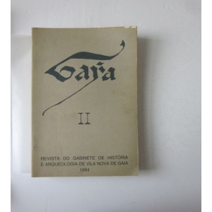 GAYA - REVISTA DO GABINETE DE HISTÓRIA E ARQUEOLOGIA DE VILA NOVA DE GAIA [Vol. II]