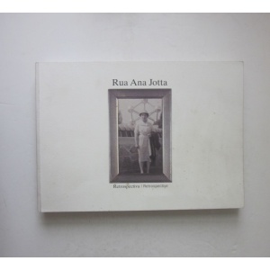 RUA ANA JOTTA - RETROSPECTIVA. RETROSPECTIVE