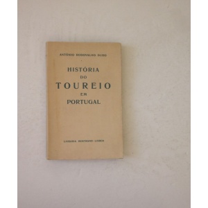 DURO (ANTONIO RODOVALHO) [ZÉ JALECO] - HISTÓRIA DO TOUREIO EM PORTUGAL