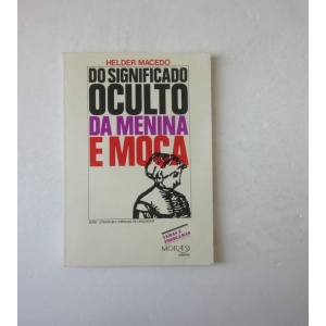 MACEDO (HELDER) - DO SIGNIFICADO OCULTO DA MENINA E MOÇA